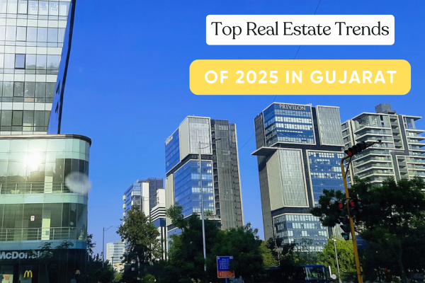 Top Real Estate Trends of 2025 in Gujarat