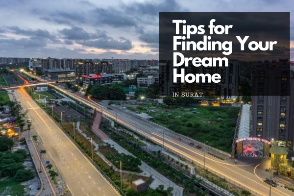 Tips for Finding Your Dream Home in Surat