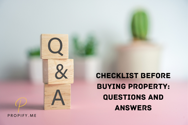 Checklist Before Buying Property: Questions and Answers